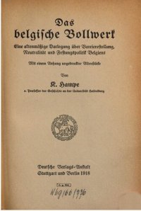 cover of the book Das belgische Bollwerk. Eine aktenmäßige Darstellung über Barrierestellung, Neutralität und Festungspolitik Belgiens. Mit einem Anhang ungedruckter Aktenstücke