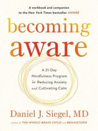 cover of the book Becoming Aware: A 21-Day Mindfulness Program for Reducing Anxiety and Cultivating Calm