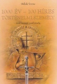 cover of the book 1000 év – 100 híres történelmi személy