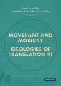 cover of the book Movement and Mobility in the Medieval Mediterranean: Changing Perspectives from Late Antiquity to the Long-Twelfth Century, I & Ideologies of Translation, III