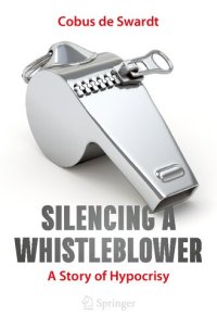 cover of the book Silencing A Whistleblower: A Story Of Hypocrisy