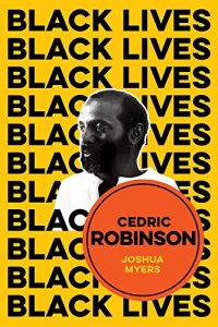 cover of the book Cedric Robinson: The Time of the Black Radical Tradition (Black Lives)