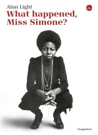 cover of the book What happened, Miss Simone? Una biografia