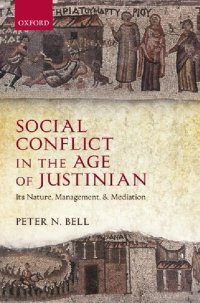 cover of the book Social Conflict in the Age of Justinian: Its Nature, Management, and Mediation
