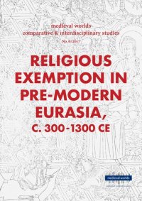 cover of the book Religious Exemption in Pre-Modern Eurasia, c. 300-1300 CE