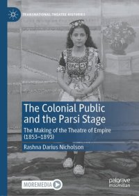 cover of the book The Colonial Public and the Parsi Stage: The Making of the Theatre of Empire (1853-1893)