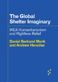 cover of the book The Global Shelter Imaginary: Ikea Humanitarianism and Rightless Relief