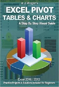 cover of the book Excel Pivot Tables & Charts - A Step By Step Visual Guide