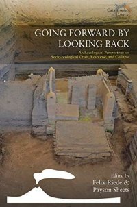 cover of the book Going Forward by Looking Back: Archaeological Perspectives on Socio-Ecological Crisis, Response, and Collapse