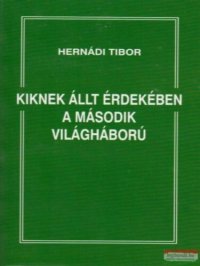 cover of the book Kiknek állt érdekében a második világháború