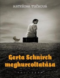 cover of the book Gerta Schnirch meghurcoltatása