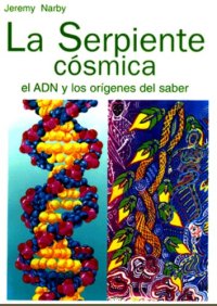 cover of the book La Serpiente Cosmica: El ADN Y Los Origenes Del Saber