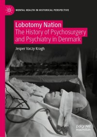 cover of the book Lobotomy Nation: The History of Psychosurgery and Psychiatry in Denmark