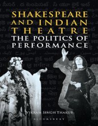 cover of the book Shakespeare and Indian Theatre: The Politics of Performance