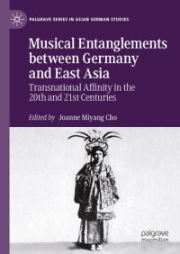 cover of the book Musical Entanglements between Germany and East Asia: Transnational Affinity in the 20th and 21st Centuries