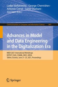 cover of the book Advances in Model and Data Engineering in the Digitalization Era: MEDI 2021 International Workshops: DETECT, SIAS, CSMML, BIOC, HEDA, Tallinn, ... in Computer and Information Science, 1481)