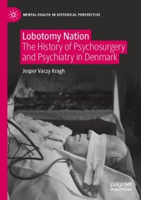 cover of the book Lobotomy Nation: The History of Psychosurgery and Psychiatry in Denmark