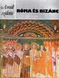 cover of the book Róma és bizánc