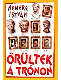 cover of the book Őrültek a trónon