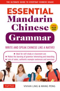 cover of the book Essential Mandarin Chinese Grammar: Write and Speak Chinese Like a Native! The Ultimate Guide to Everyday Chinese Usage