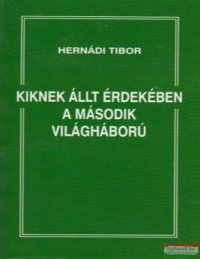 cover of the book Kiknek állt érdekében a második világháború