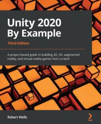 cover of the book Unity 2020 By Example: A project-based guide to building 2D, 3D, augmented reality, and virtual reality games from scratch, 3rd Edition