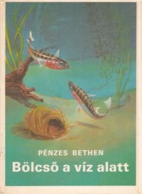 cover of the book Bölcső a víz alatt