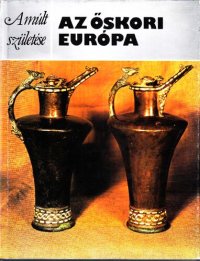 cover of the book Az őskori Európa