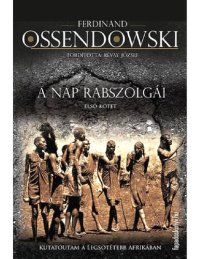 cover of the book A nap rabszolgái I.