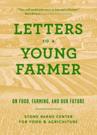 cover of the book Letters to a Young Farmer: On Food, Farming, and Our Future