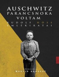 cover of the book Auschwitz parancsnoka voltam