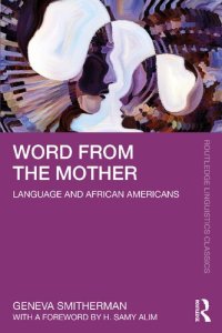 cover of the book Word from the Mother: Language and African Americans