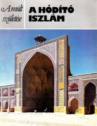 cover of the book A hódító iszlám