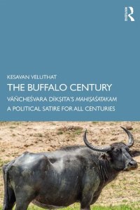 cover of the book The Buffalo Century: Vāñcheśvara Dīkṣita’s Mahiṣaśatakam: A Political Satire for All Centuries