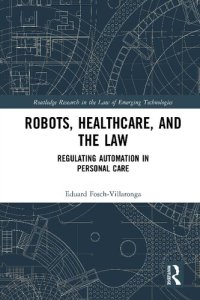 cover of the book Robots, Healthcare, and the Law: Regulating Automation in Personal Care