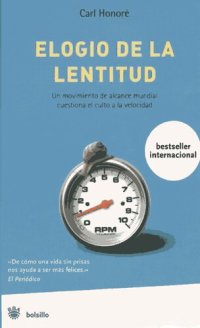 cover of the book ELOGIO DE LA LENTITUD: Un movimiento mundial desafía el culto a la velocidad