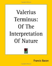 cover of the book Valerius Terminus: Of The Interpretation Of Nature