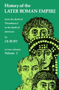 cover of the book History of the Later Roman Empire: From the Death of Theodosius I to the Death of Justinian (Volume 2)