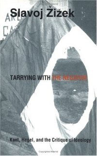 cover of the book Tarrying with the Negative: Kant, Hegel, and the Critique of Ideology (Post-Contemporary Interventions)