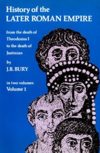 cover of the book History of the Later Roman Empire: From the Death of Theodosius I to the Death of Justinian (Volume 1)