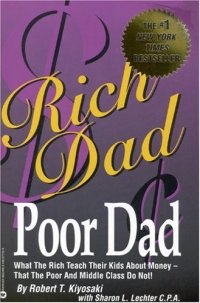 cover of the book Rich Dad, Poor Dad: What the Rich Teach Their Kids About Money--That the Poor and Middle Class Do Not!