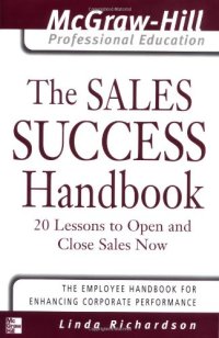 cover of the book The Sales Success Handbook : 20 Lessons to Open and Close Sales Now (The McGraw-Hill Professional Education Series)