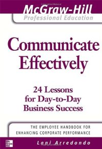 cover of the book Communicate Effectively (The McGraw-Hill Professional Education Series)