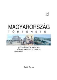 cover of the book Polgári átalakulás és neoabszolutizmus 1849-1867