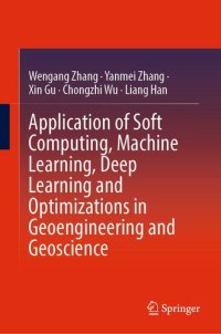 cover of the book Application of Soft Computing, Machine Learning, Deep Learning and Optimizations in Geoengineering and Geoscience