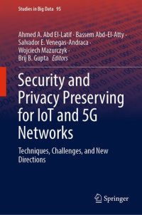 cover of the book Security and Privacy Preserving for IoT and 5G Networks: Techniques, Challenges, and New Directions (Studies in Big Data, 95)