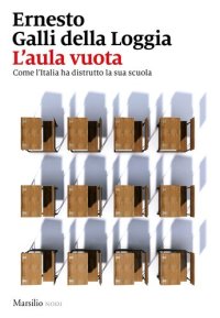 cover of the book L'aula vuota. Come l'Italia ha distrutto la sua scuola