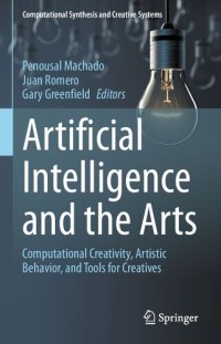 cover of the book Artificial Intelligence and the Arts: Computational Creativity, Artistic Behavior, and Tools for Creatives