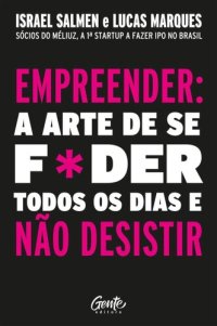 cover of the book Empreender: a arte de se f*der todos os dias e não desistir