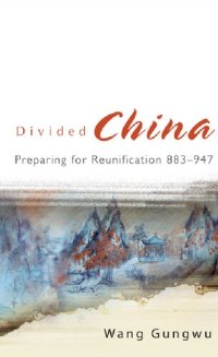 cover of the book Divided China: Preparing for Reunification 883-947